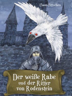 cover image of Der weiße Rabe und der Ritter von Rodenstein